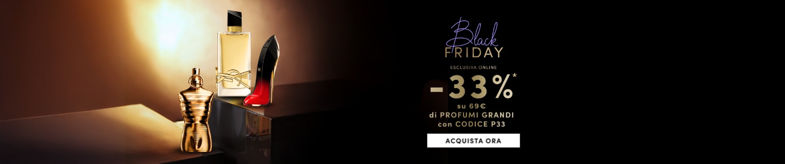 Black Friday esclusiva online sconto 33% su 69€ di profumi grandi con codice P33, pulsante Acquista ora, flaconi profumo di lusso su sfondo elegante.