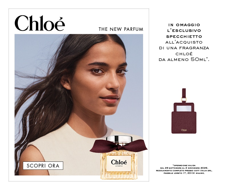 Chloé The New Parfum, Scopri ora. In omaggio l’esclusivo specchietto all’acquisto di una fragranza Chloé da almeno 50 ml