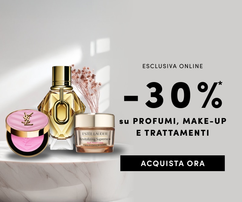 Esclusiva online, -30% su profumi, make-up e trattamenti, Acquista ora