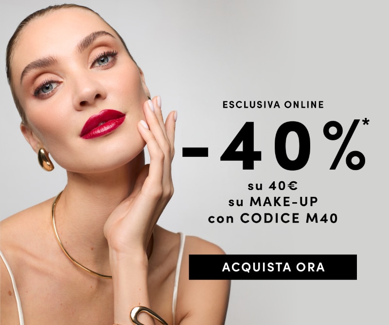 Esclusiva online sconto 40% su make-up con codice M40, acquista ora.