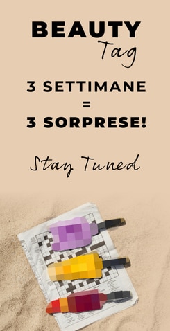 BEAUTY Tag, 3 settimane e 3 sorprese da collezionare, accessori esclusivi da viaggio e beauty, Stay Tuned