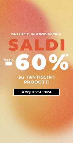 SALDI online e in profumeria fino a -60% su tantissimi prodotti beauty, ACQUISTA ORA