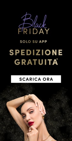 Black Friday solo su app, spedizione gratuita. Scarica ora.