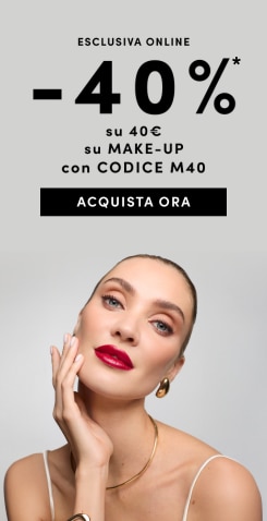 Esclusiva online sconto 40% su make-up con codice M40, acquista ora.