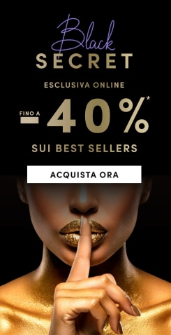 Black Secret esclusiva online fino a -40% sui best sellers. Acquista ora.