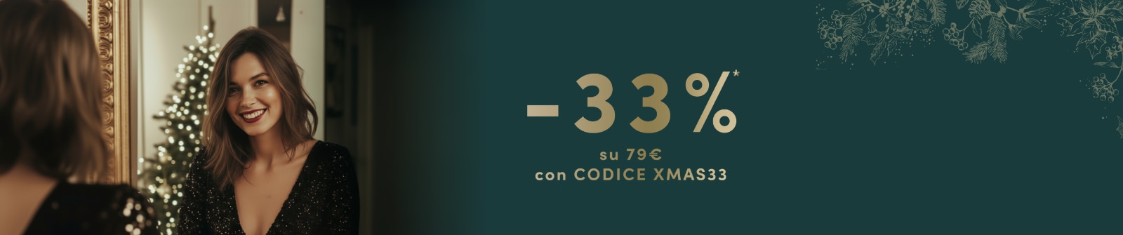 MIT2025-WK50-XMAS33-PLP-Banner-DT.png 33% su 79€ con codice XMAS33, acquista ora