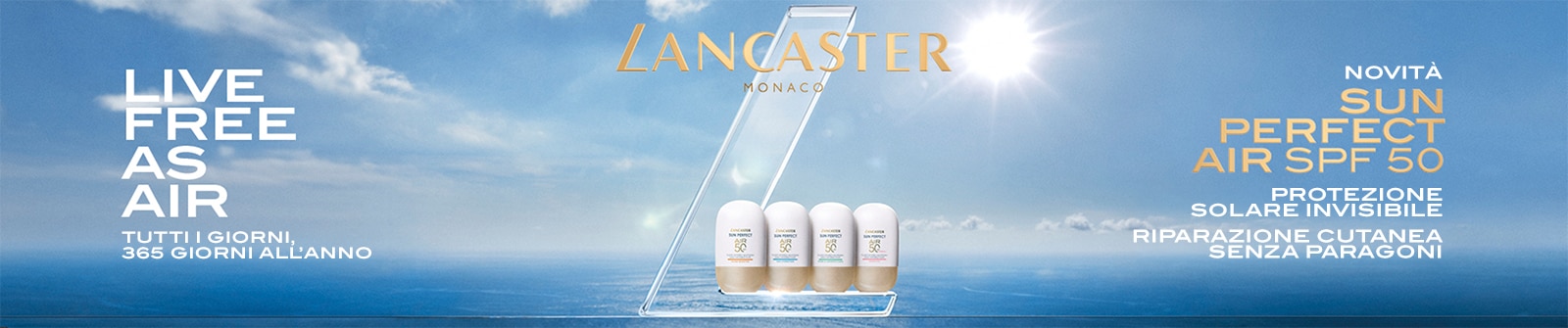 MIT2026-WK26-Lancaster-Sun-Perfect-Air-BP-Banner-DT.jpg LANCASTER MONACO LIVE FREE AS AIR tutti i giorni 365 giorni all’anno novità SUN PERFECT AIR SPF 50 protezione solare invisibile riparazione cutanea senza paragoni