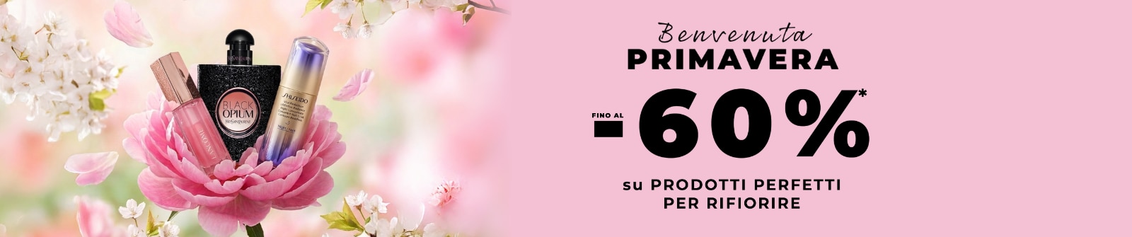 MIT2026-WK13-Occasioni-PLP-Banner-DT.png Selezione beauty primaverile con profumi e skincare su fiore rosa, testo ‘Benvenuta Primavera’ e sconti fino a −60%, con pulsante ‘Acquista ora’.