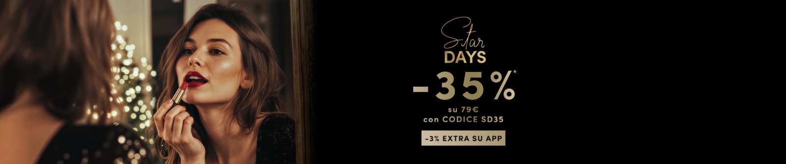 MIT2025-WK51-SD35-AppExtra3-PLP-Banner-DT.png Star Days: sconto -35% su ordini da 79€ con codice SD35 e -3% extra su app, pulsante Acquista Ora.