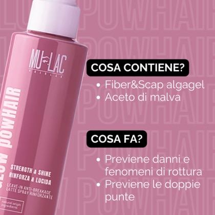 150 ML Mulac GLOW POWHAIR RINFORZA & LUCIDA Latte Spray Rinforzante  1 di 8 