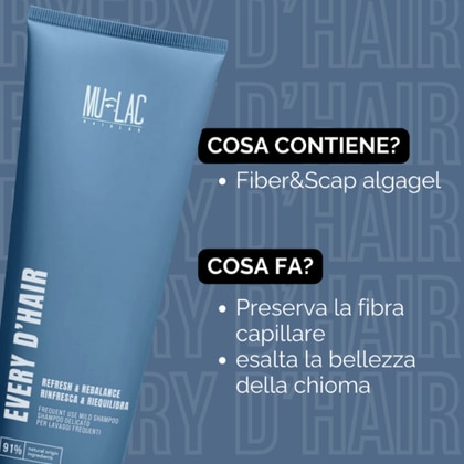 250 ML Mulac EVERY D'HAIR RINFRESCA & RIEQUILIBRA Shampoo Delicato per Lavaggi Frequenti  1 di 7 